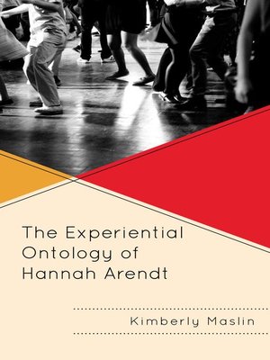 cover image of The Experiential Ontology of Hannah Arendt
